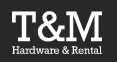 T & M Hardware and Rental